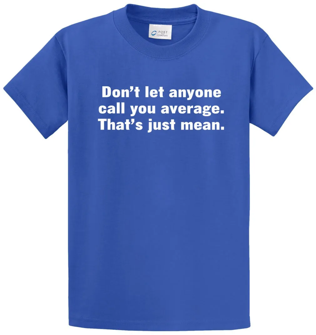 Call You Average Printed Tee Shirt