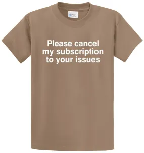 Cancel My Subscription Printed Tee Shirt